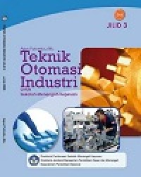 Image of Buku Teknik otomasi Industri Jilid 3 Kelas 12 SMK