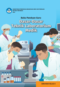 Image of Buku Panduan Guru Dasar-Dasar Teknik Laboratorium Medik untuk SMK/MAK Kelas X