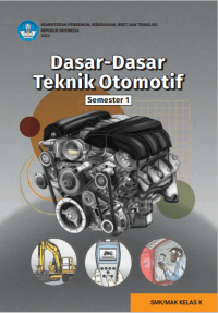 Image of Dasar - dasar Teknik Otomotif untuk SMK/MAK Kelas X Semester 1