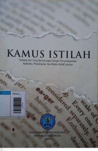 Image of Kamus istilah : tentang dan yang berhubungan dengan narkotika, psikotropika, dan bahan adiktif lainnya