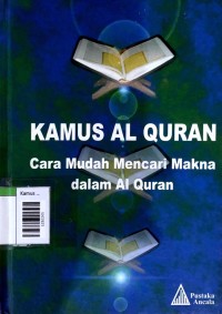 Image of Kamus Al Quran cara mudah mencari makna dalam Al Quran