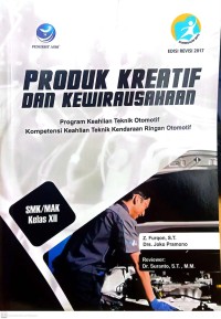 Image of Produk kreatif dan kewirausahaan: proogram keahlian teknik otomotif kompetensi keahlian teknik kendaraan ringan otomotif XII