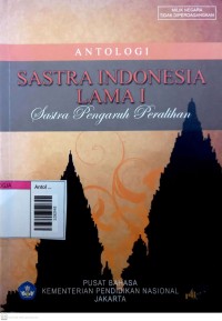 Image of Antologi sastra indonesia lama I sastra pengaruh peralihan