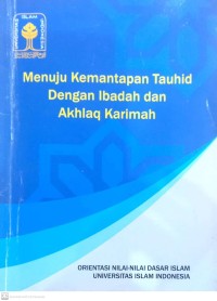 Image of Menuju Kemantapan Tauhid dengan Ibadah dan Akhlaq Karimah