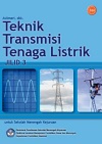 Image of Buku Teknik Transmisi Tenaga Listrik Jilid 3 Kelas 12 SMK